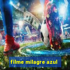 filme milagre azul